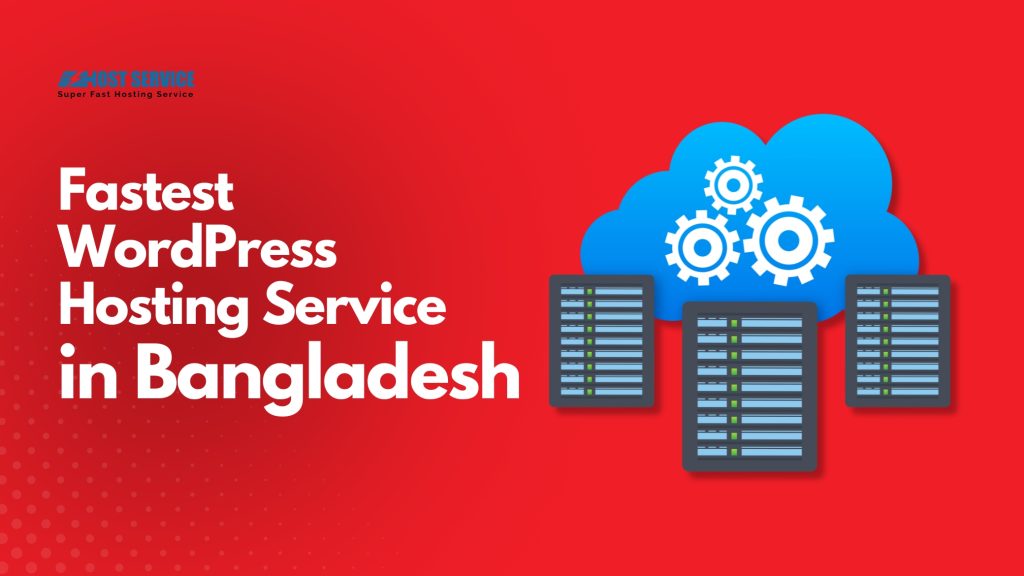 Fastest WordPress Hosting Service in Bangladesh